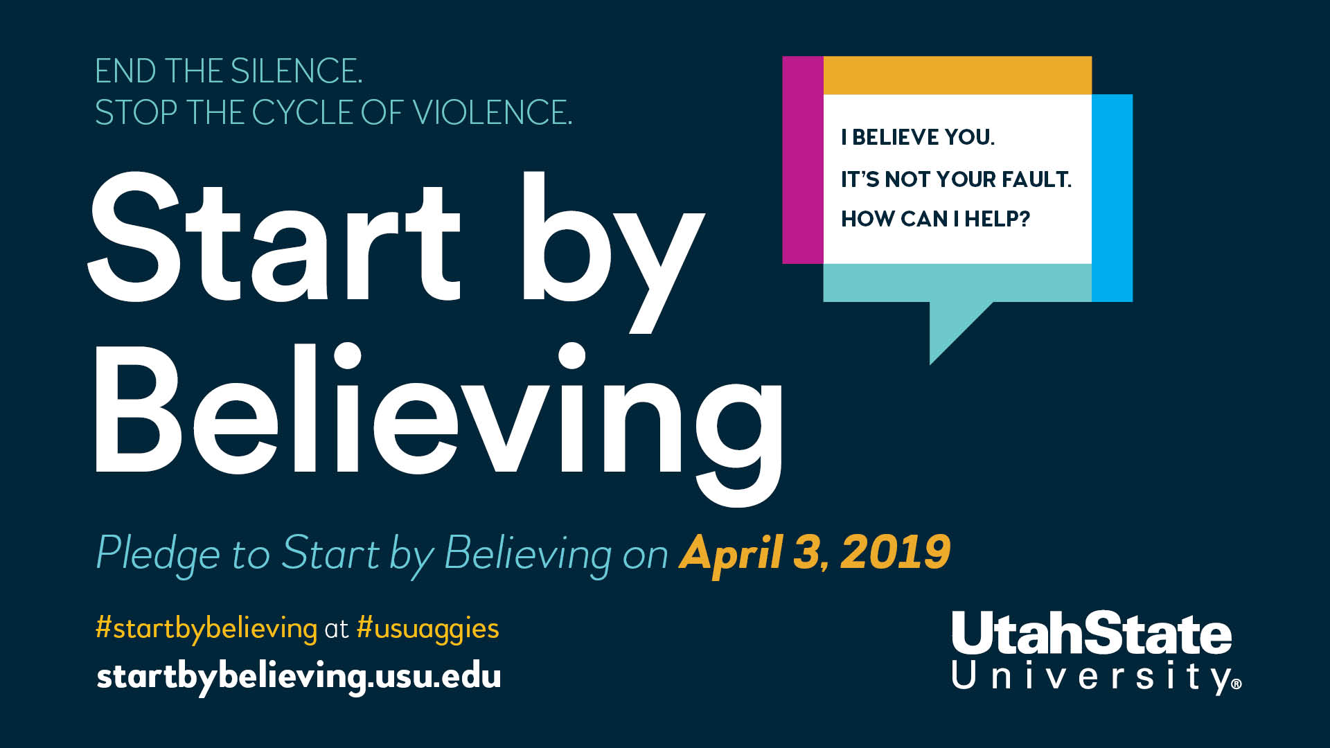 End the silence. Stop the cycle of violence. Start by believing. Pledge to start by believing on April 3, 2019 #startbybelieving at #usuaggies startbybelieving.usu.edu. Utah State University